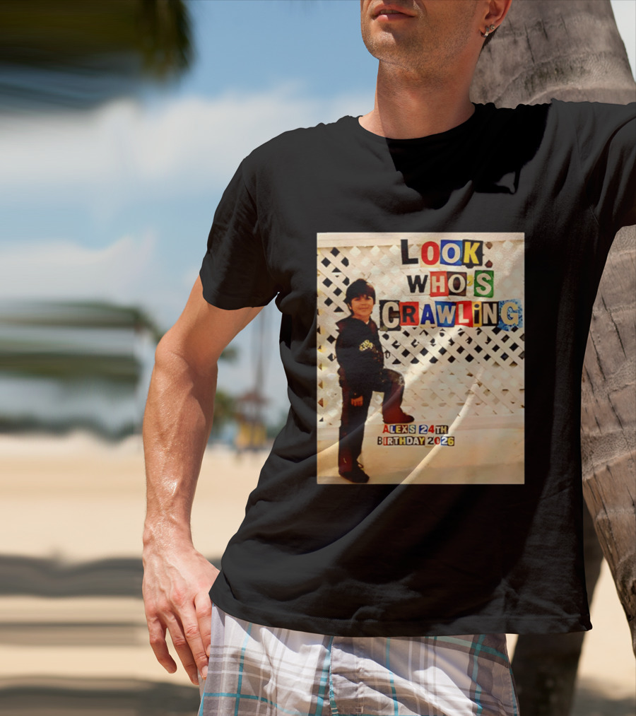 Look Who's Crawling Alex's 24th Birthday 2026 T-Shirt