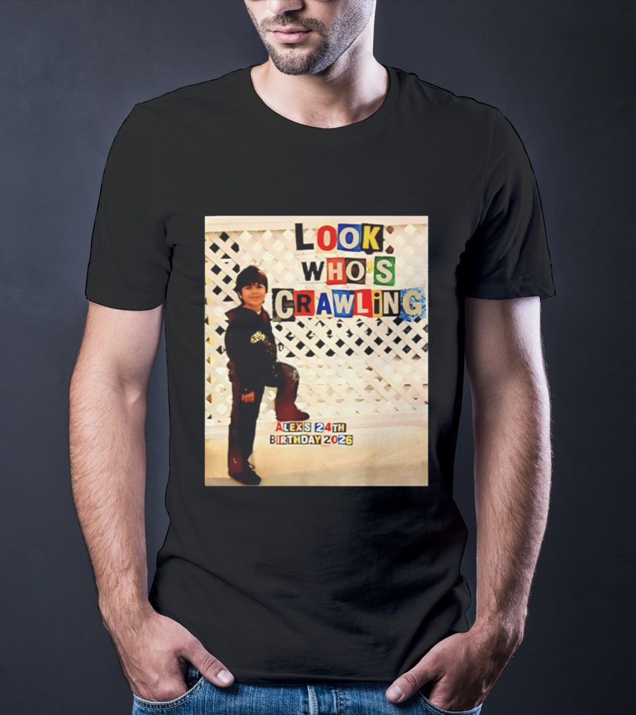 Look Who's Crawling Alex's 24th Birthday 2026 T-Shirt