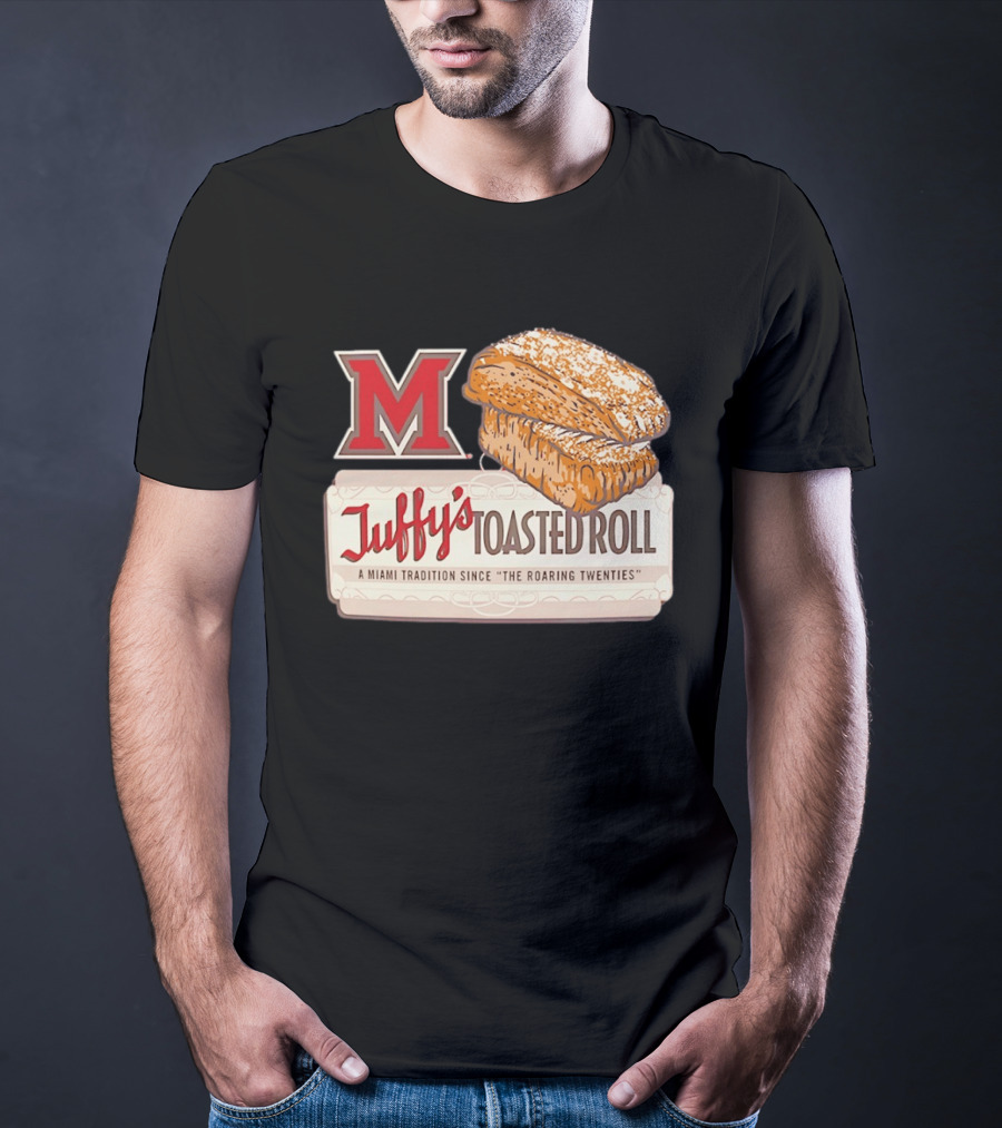 Miami RedHawks Juffy's Toasted Roll A Miami Tradition Since The Roaring Twenties T-Shirt
