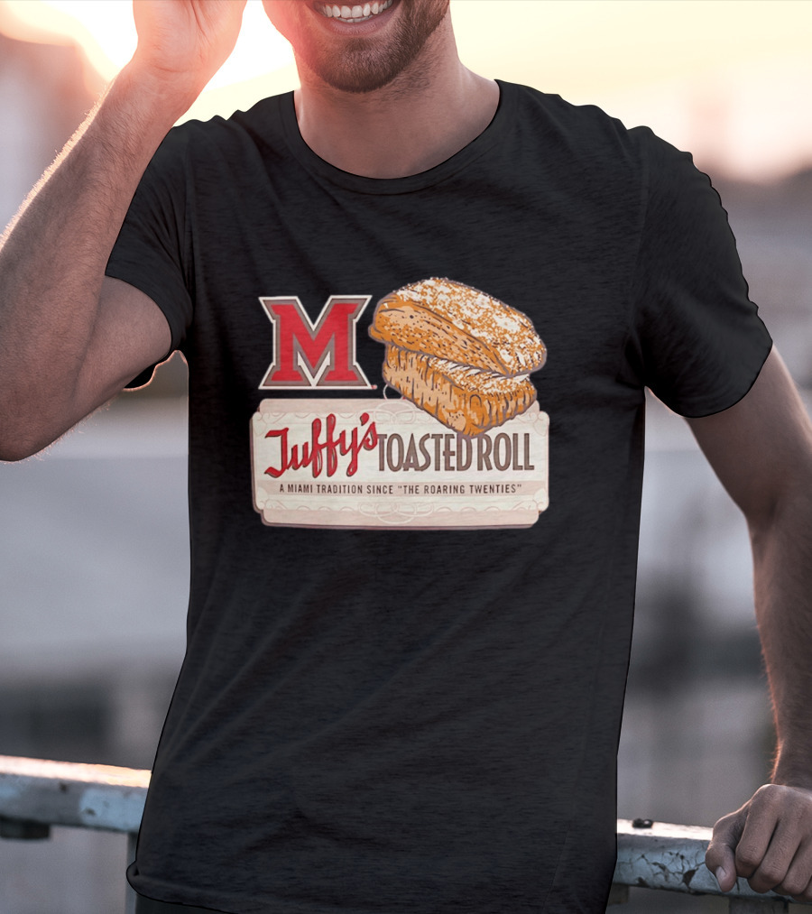Miami RedHawks Juffy's Toasted Roll A Miami Tradition Since The Roaring Twenties T-Shirt