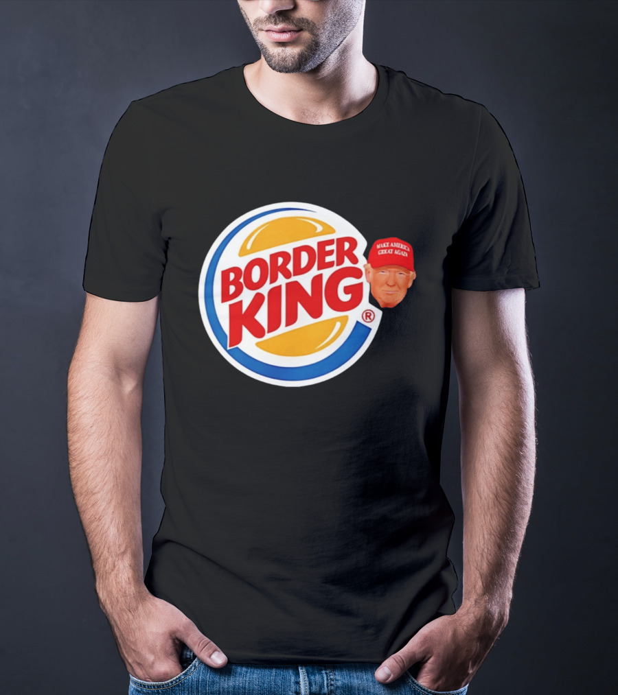 Border King Trump Make America Great Again Cap T-Shirt