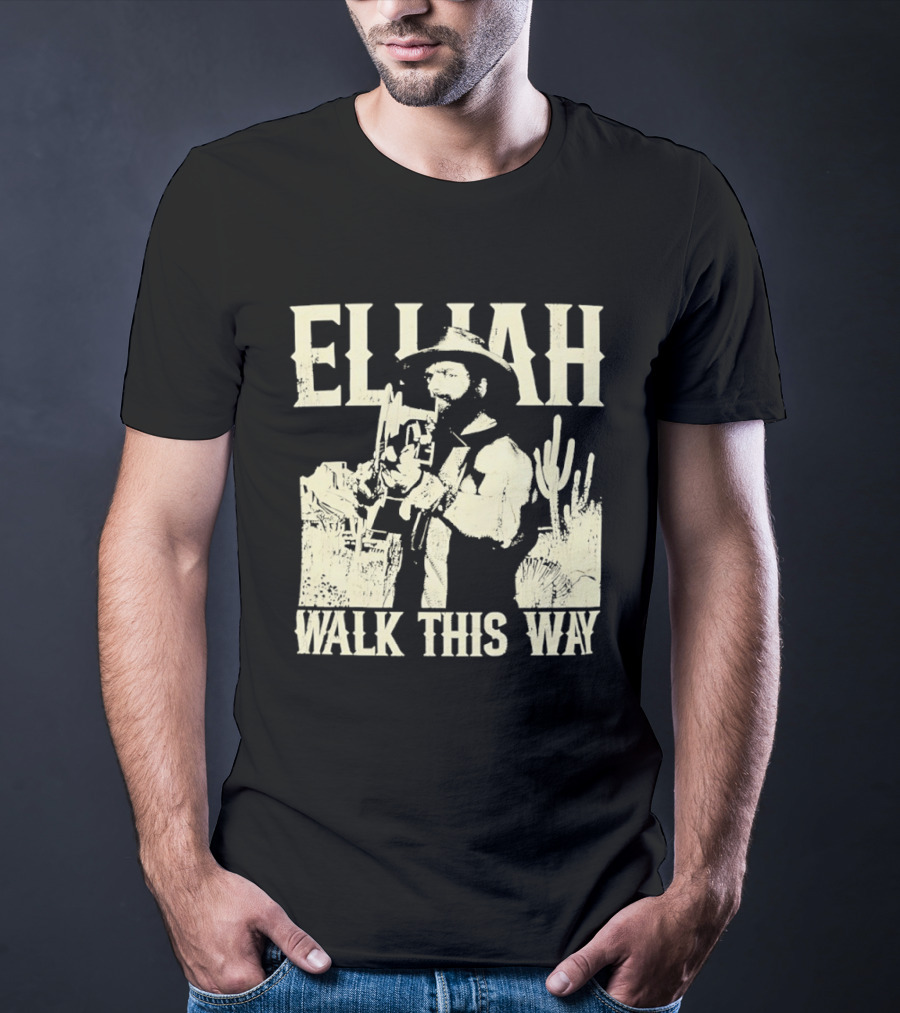 Elijah Walk This Way Cowboy Desert Scene T-Shirt