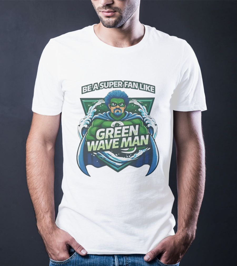 Be A Super Fan Like Green Wave Man T-Shirt