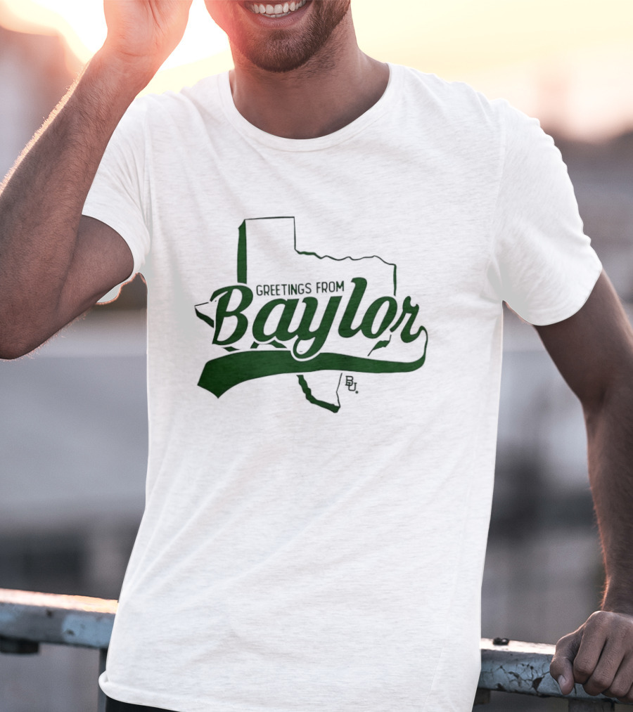 Greetings From Baylor Bears Texas T-Shirt