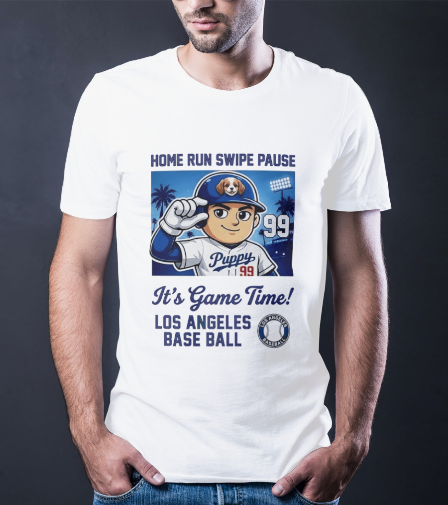 Home Run Swipe Pause Puppy 99 It's Game Time Los Angeles Baseball T-Shirt