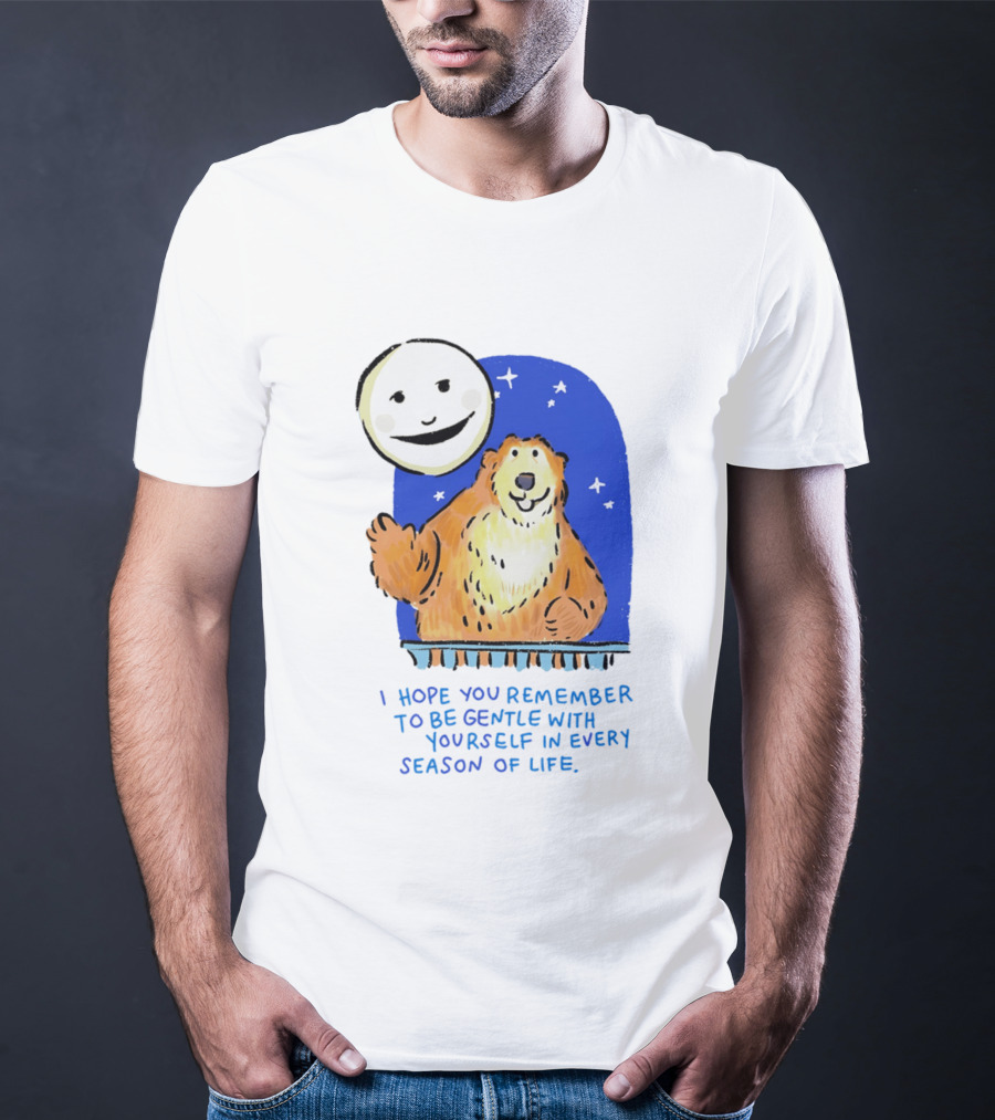 Gentle Reminder Moon And Bear In Every Season Of Life T-Shirt