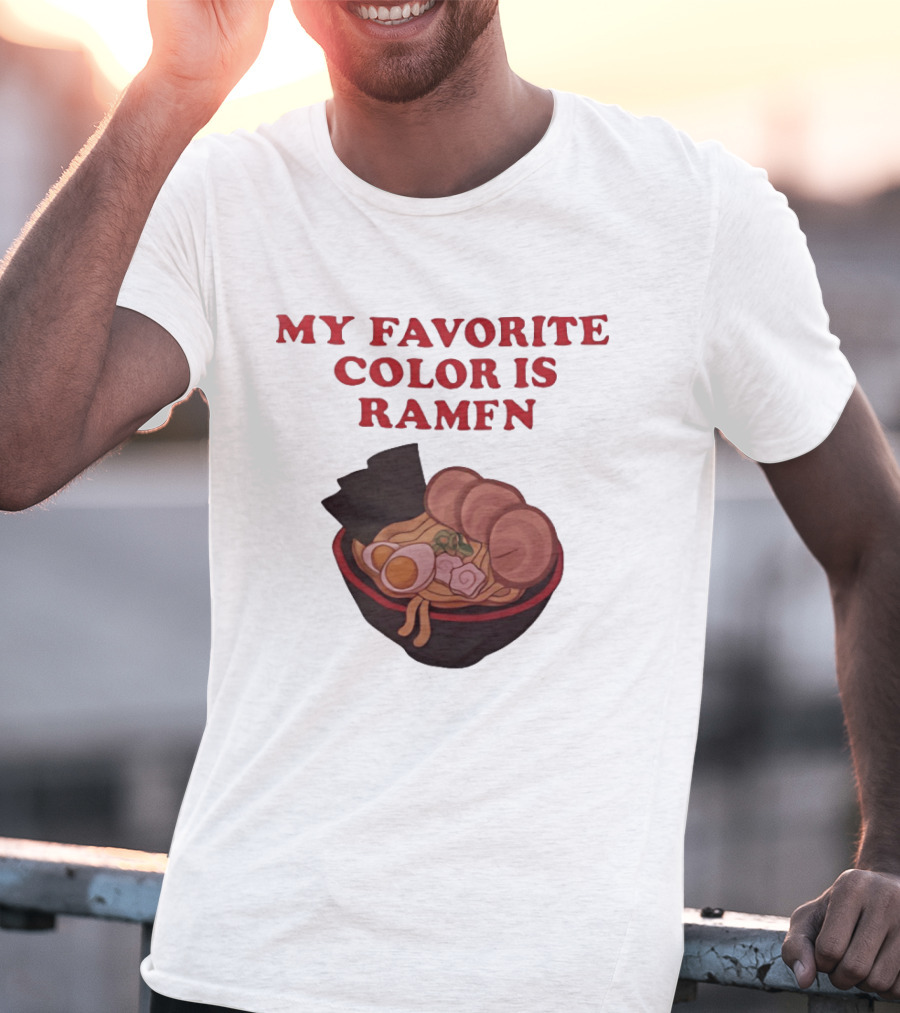 My Favorite Color Is Ramen Noodle Bowl T-Shirt