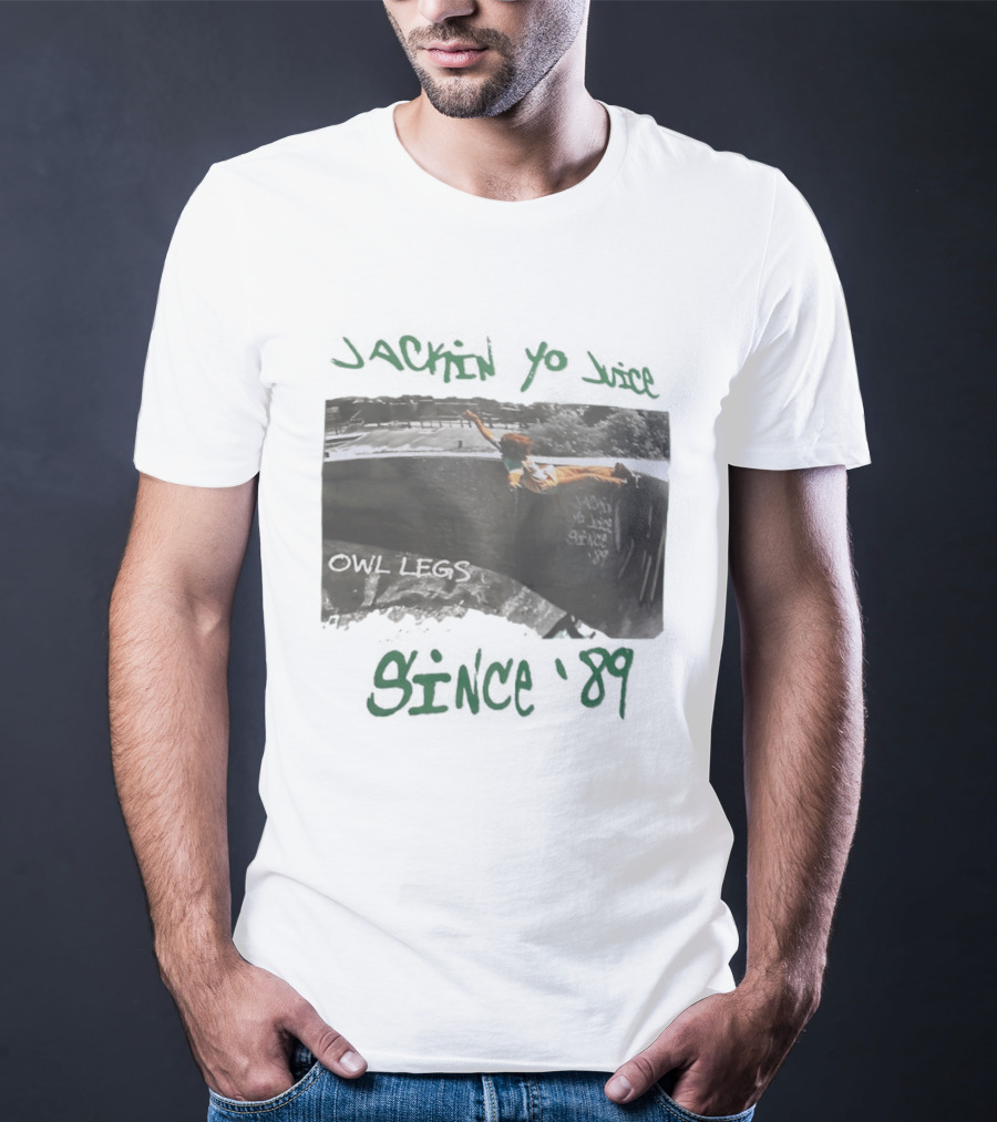 Jackin Yo Juice Since 1989 Owl Legs Skateboarding T-Shirt
