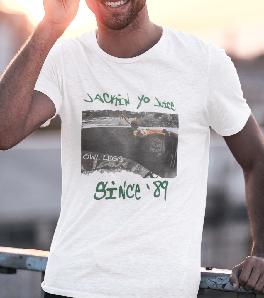 Jackin Yo Juice Since 1989 Owl Legs Skateboarding T-Shirt