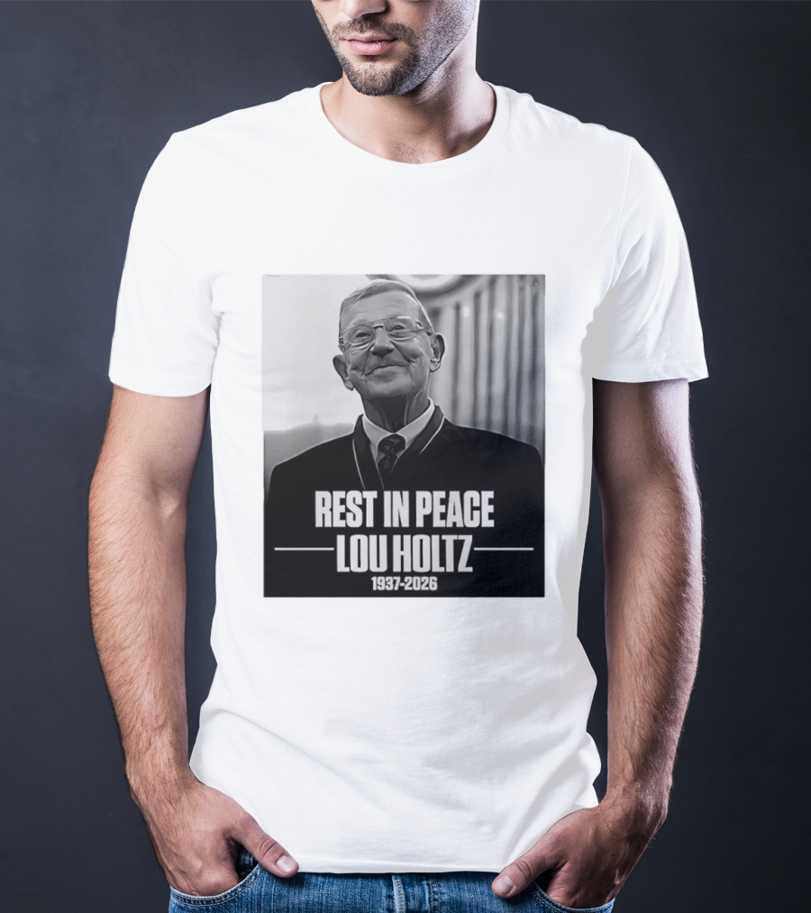 Rest In Peace Lou Holtz 1937 2026 Memorial T-Shirt