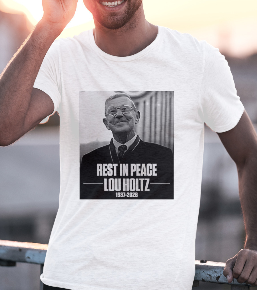 Rest In Peace Lou Holtz 1937 2026 Memorial T-Shirt