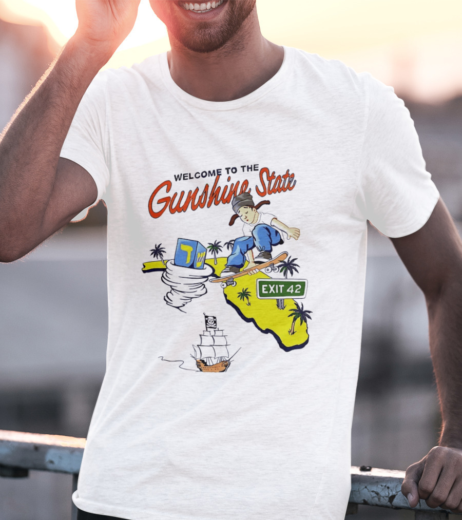 Welcome To The Gunshine State Florida Skateboarding Exit 42 Palms Pirate Ship T-Shirt
