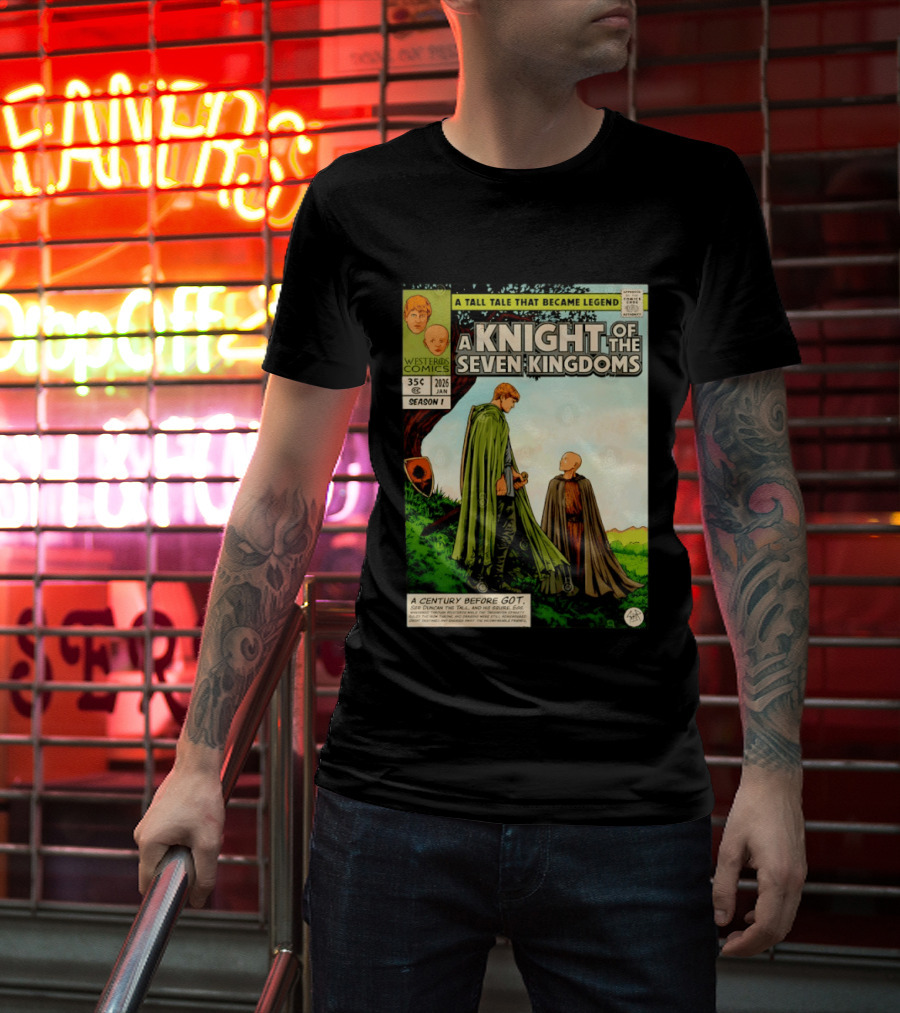 A Knight Of The Seven Kingdoms A Tall Tale That Became Legend Westeros Comics Season 1 T-Shirt