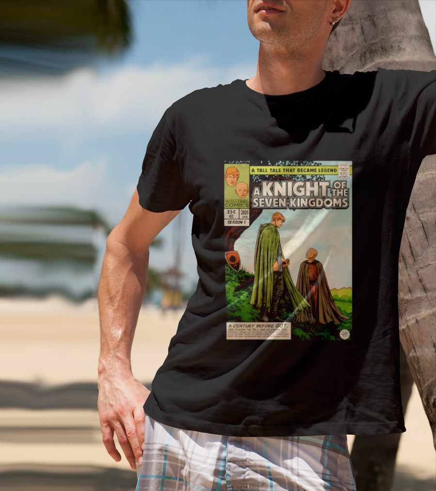 A Knight Of The Seven Kingdoms A Tall Tale That Became Legend Westeros Comics Season 1 T-Shirt