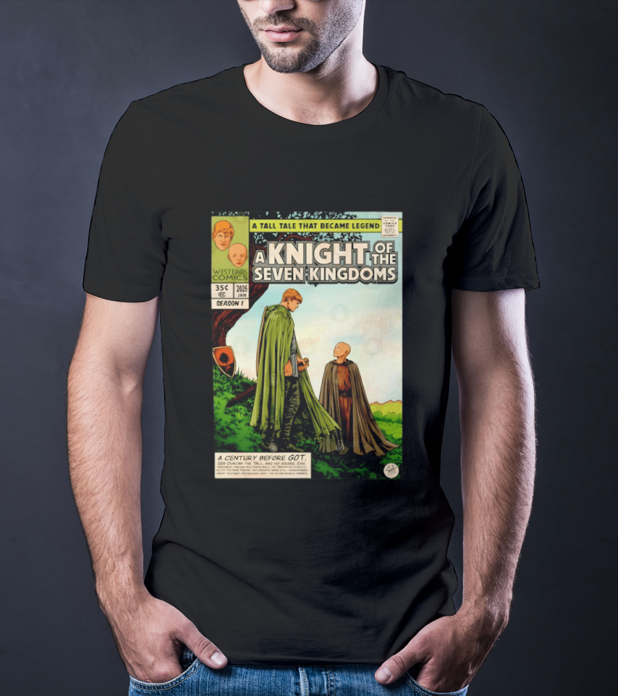 A Knight Of The Seven Kingdoms A Tall Tale That Became Legend Westeros Comics Season 1 T-Shirt