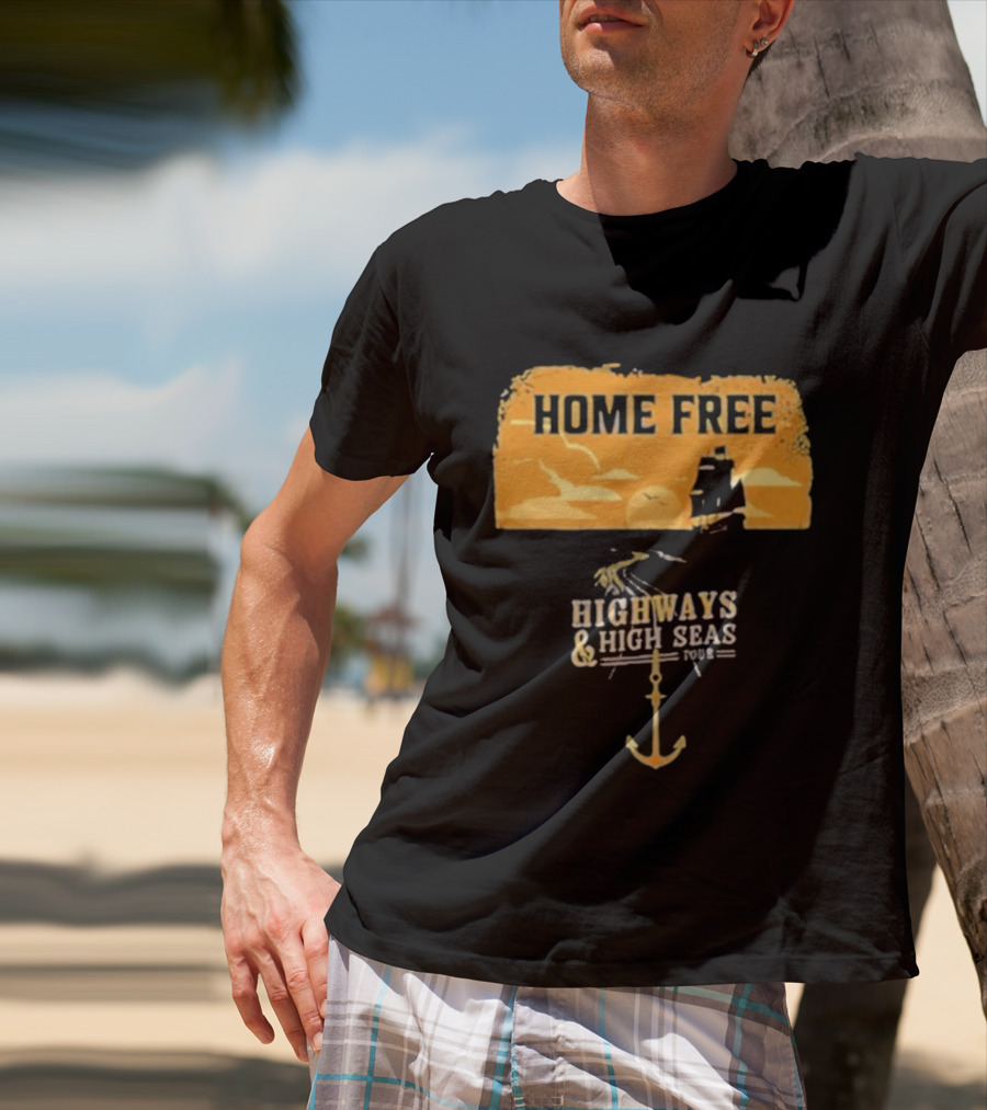 Home Free Highways And High Seas Anchor Tour T-Shirt