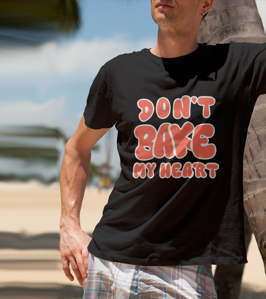 Don't Bake My Heart Retro Lettering T-Shirt