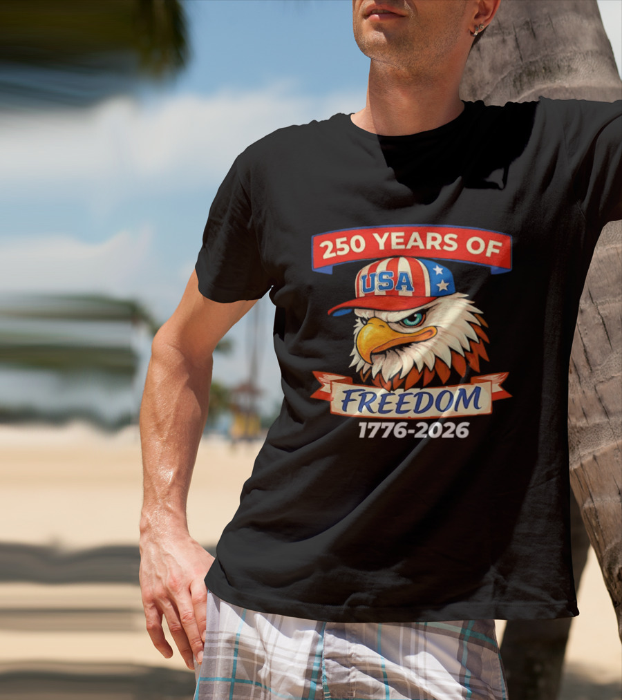 250 Years Of USA Freedom Eagle Hat 1776 2026 T-Shirt
