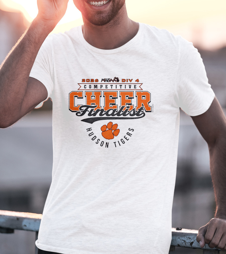 2026 Competitive Cheer Div 4 Finalist Hudson Tigers MHSAA T-Shirt