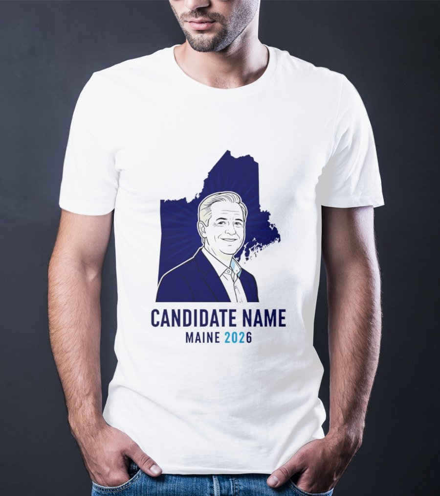 Candidate Name Maine 2026 T-Shirt