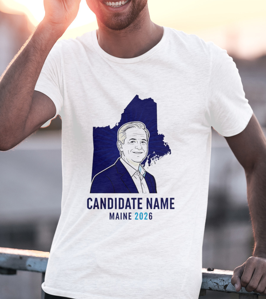 Candidate Name Maine 2026 T-Shirt