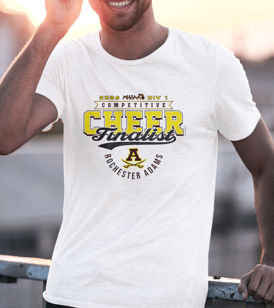 2026 MHSAA Division 1 Competitive Cheer Finalist Rochester Adams T-Shirt