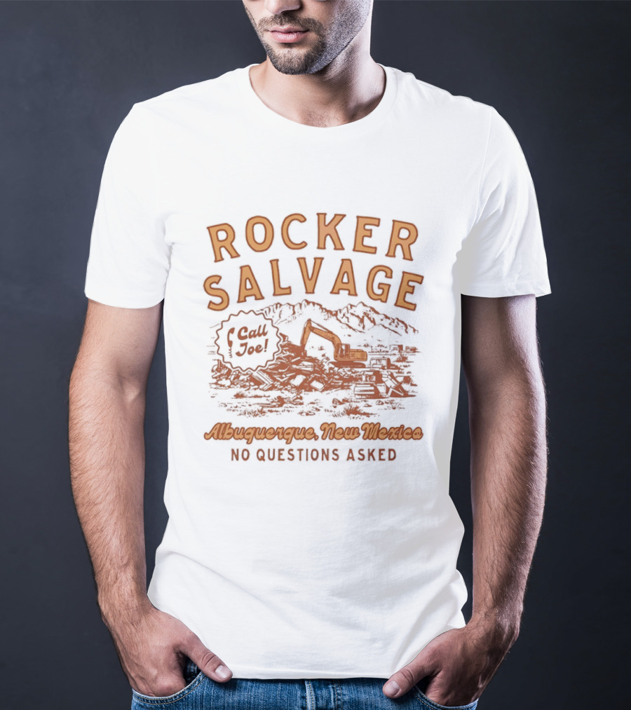 Rocker Salvage Call Joe Albuquerque New Mexico No Questions Asked T-Shirt