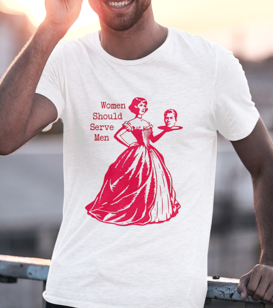 Women Should Serve Men Victorian Lady With Head On Platter T-Shirt