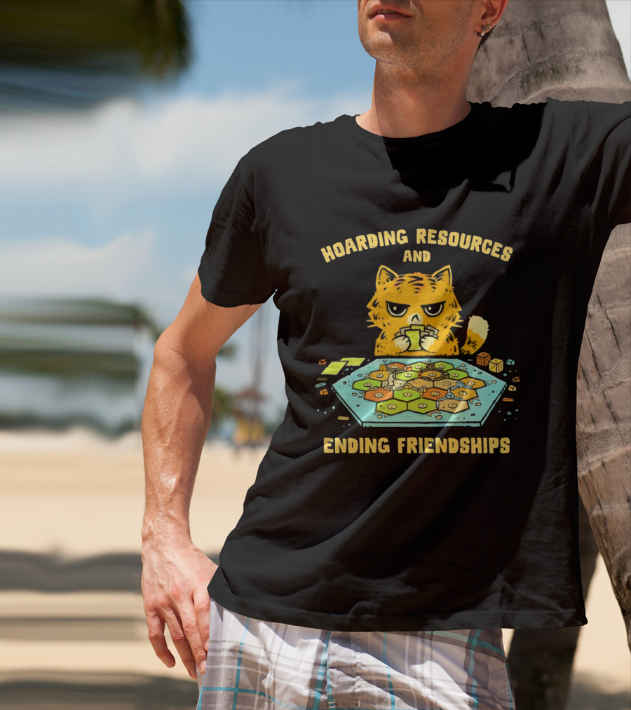 Hoarding Resources And Ending Friendships Cat Board Game T-Shirt