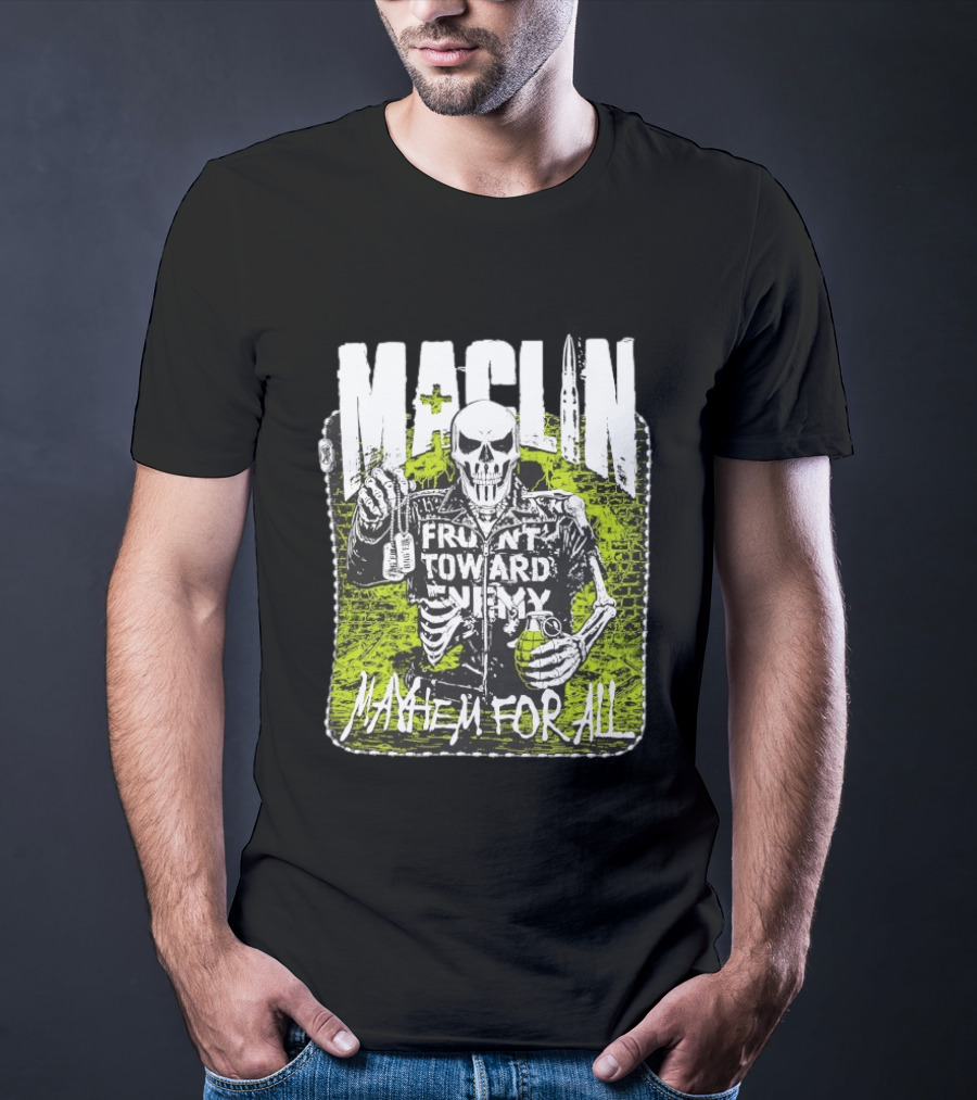 MACLIN Skeleton Front Toward Enemy Mayhem For All T-Shirt