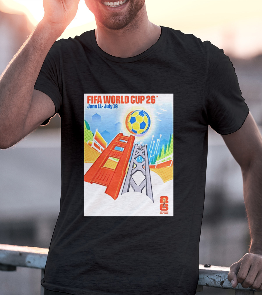 FIFA World Cup 26 San Francisco Bay Area Host June 11 July 19 2026 Leroid David T-Shirt