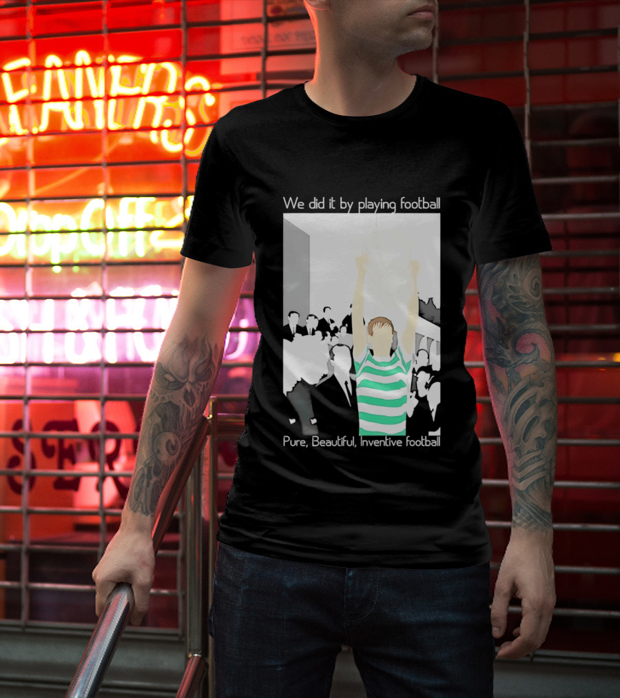 We Did It By Playing Football Pure Beautiful Inventive Football Soccer Victory Celebration T-Shirt