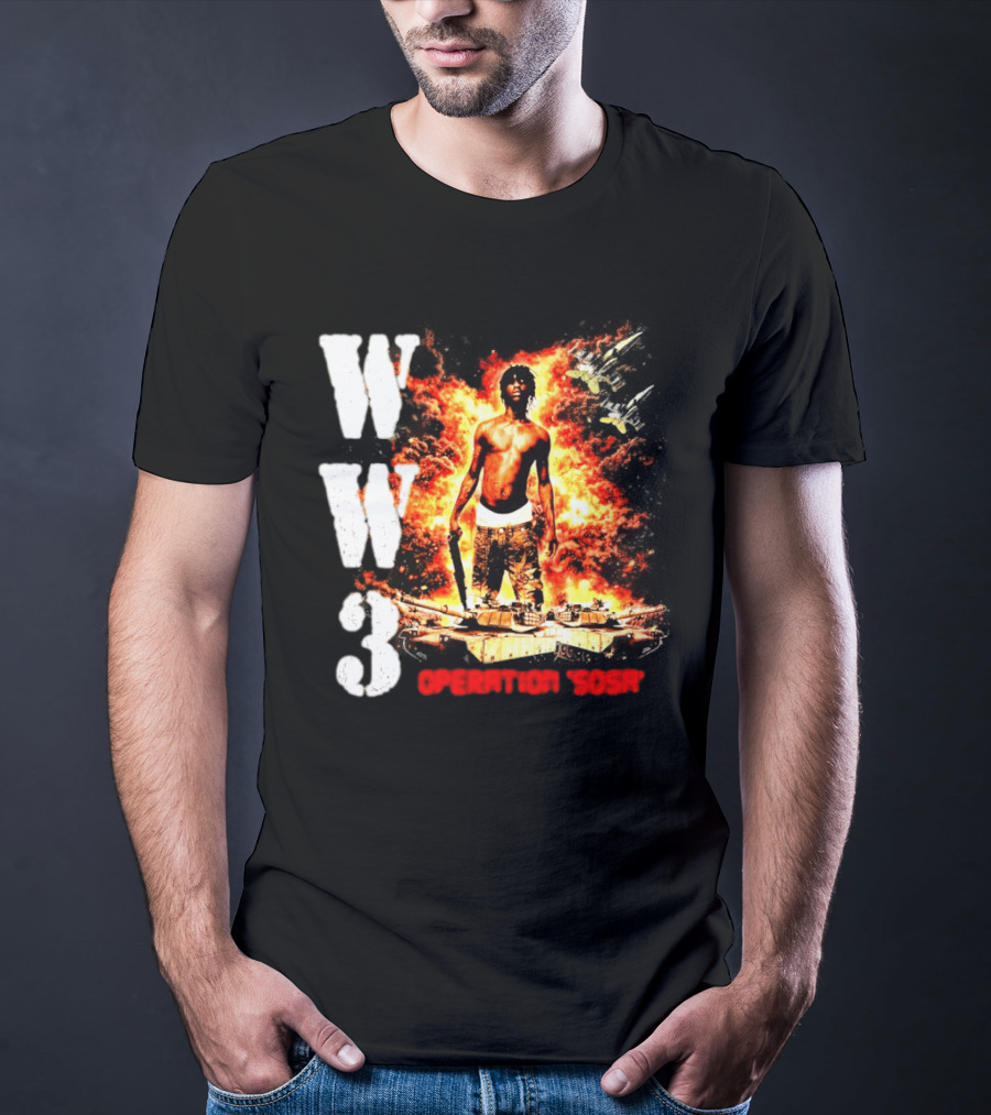 WW3 Operation Sosa Explosive Art With Iconic Figure And Fiery T-Shirt
