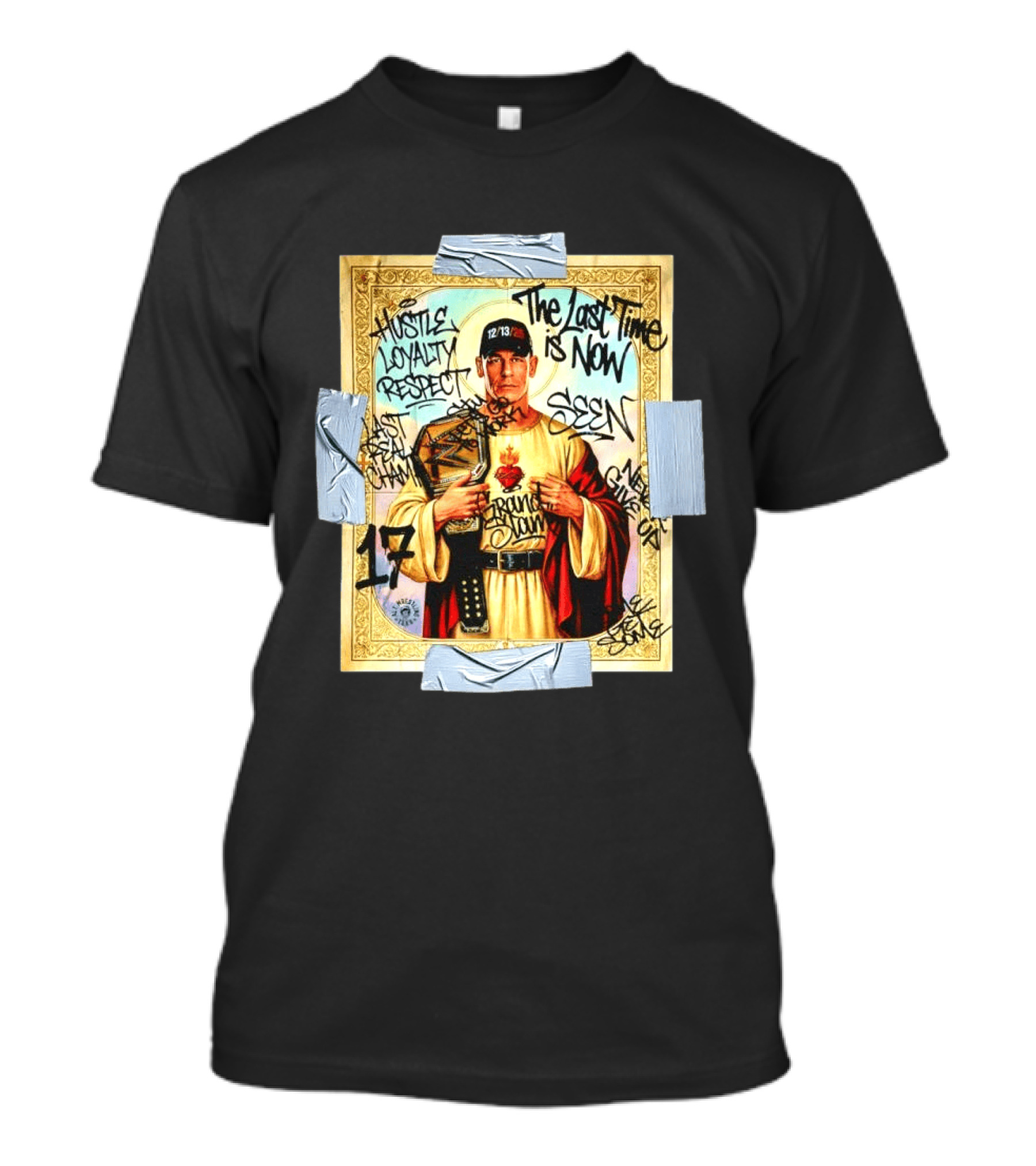 Hustle Loyalty Respect Saint John Cena 17 The Last Time Is Now Grand Slam Seen Graffiti T-Shirt