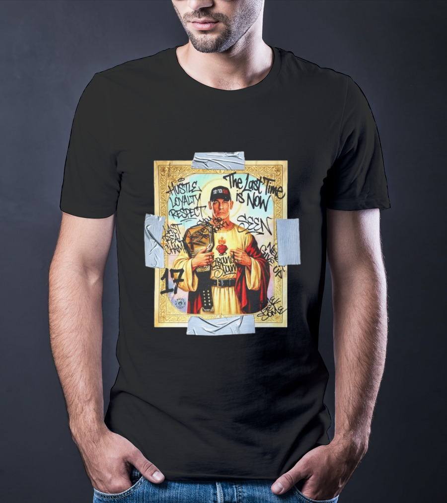 Hustle Loyalty Respect Saint John Cena 17 The Last Time Is Now Grand Slam Seen Graffiti T-Shirt