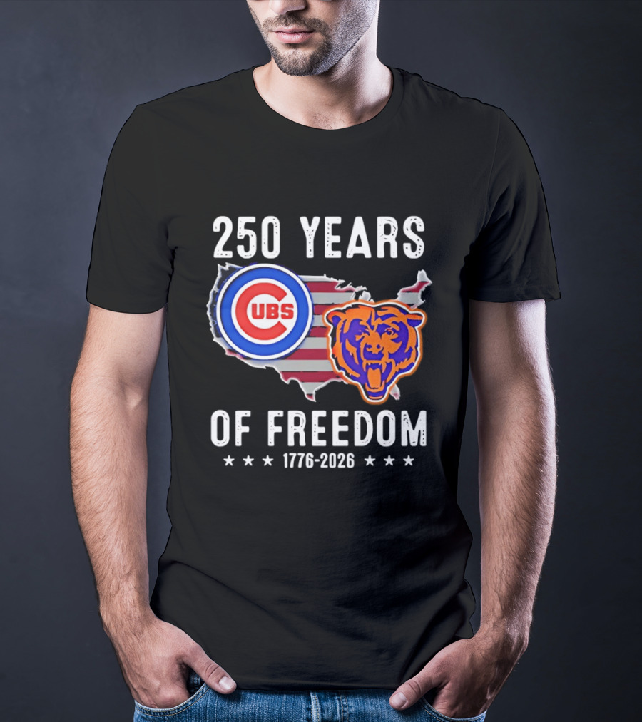 250 Years Of Freedom Chicago Cubs And Bears 1776 2026 T-Shirt