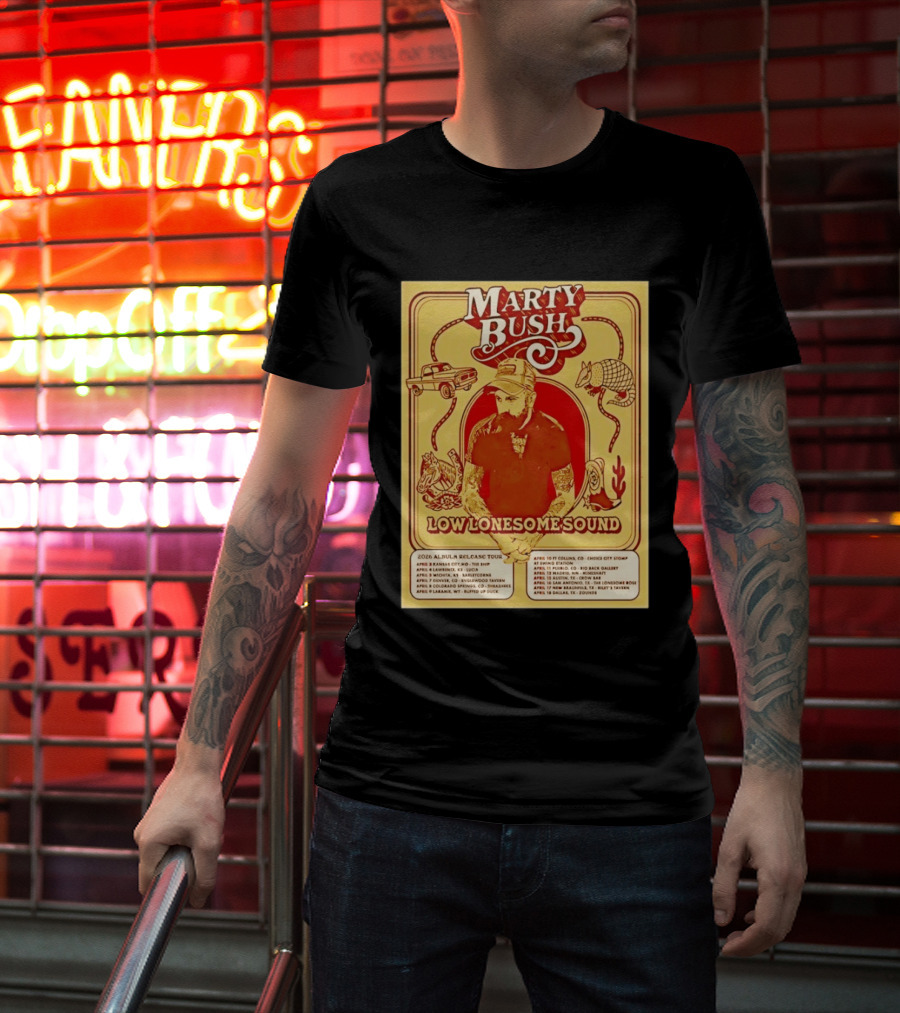 Marty Bush Low Lonesome Sound 2026 Album Release Tour Texas Colorado Kansas Missouri T-Shirt
