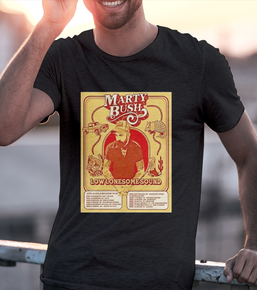 Marty Bush Low Lonesome Sound 2026 Album Release Tour Texas Colorado Kansas Missouri T-Shirt