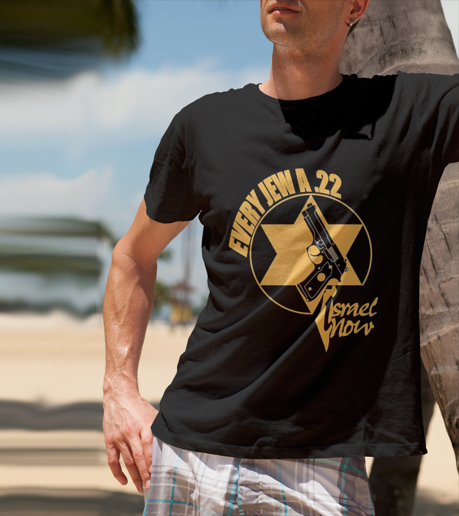 Every Jew A 22 Israel Now Star Gun T-Shirt