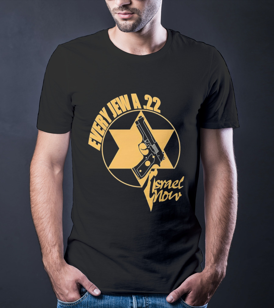 Every Jew A 22 Israel Now Star Gun T-Shirt