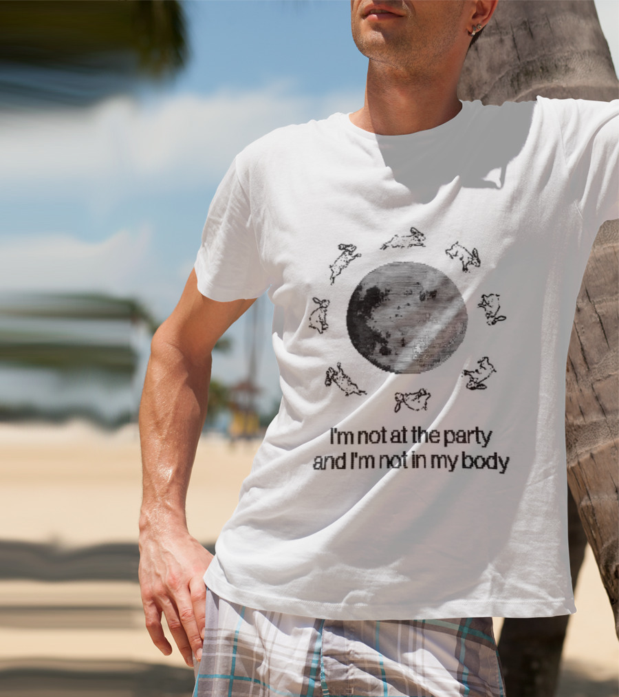 I'm Not At The Party And I'm Not In My Body Circle Of People T-Shirt