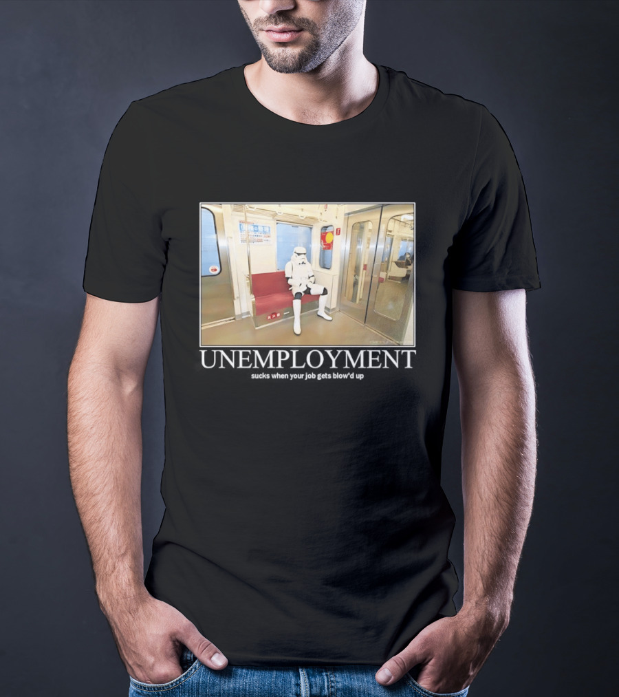 Unemployment Stormtrooper Star Wars Sucks When Your Job Gets Blow'd Up Subway Scene T-Shirt