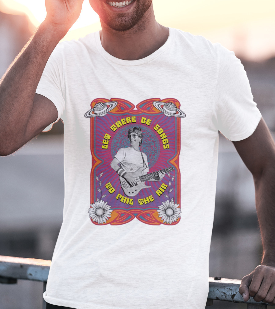Phil Lesh Let There Be Songs To Phil The Air Grateful Dead Psychedelic T-Shirt