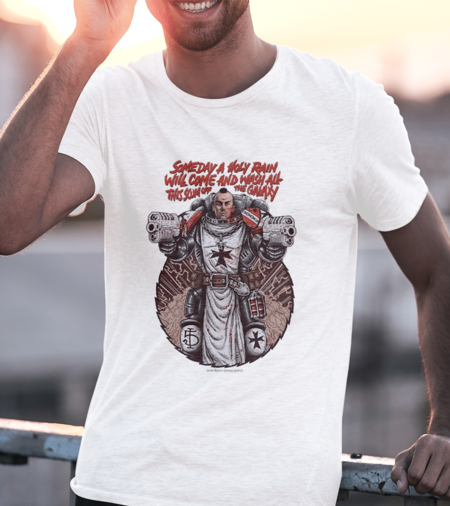 Someday A Holy Rain Will Come And Wash All This Scum Off The Galaxy Jansen Baracho T-Shirt