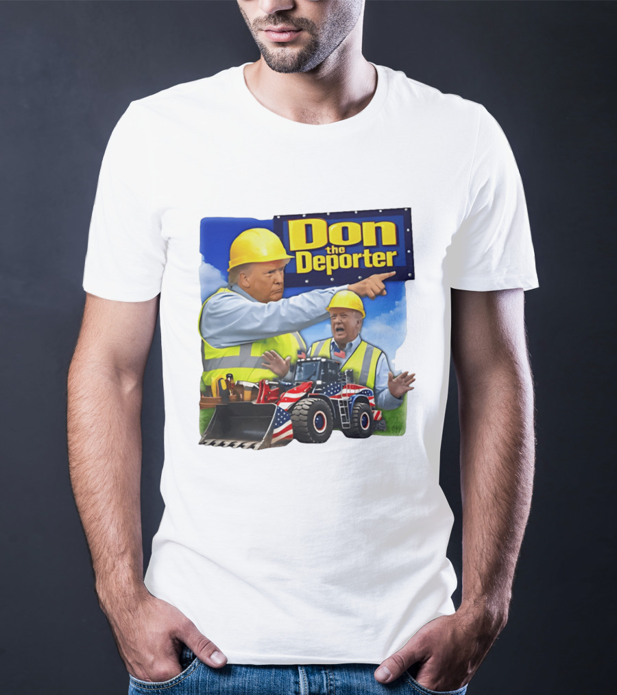 Don The Deporter Trump Meme Construction Worker Bulldozer American Flag T-Shirt