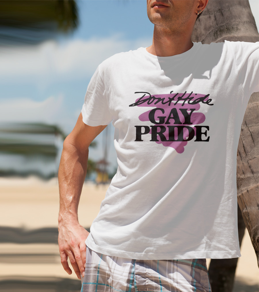 Don't Hide Gay Pride LGBT Lover Celebration T-Shirt