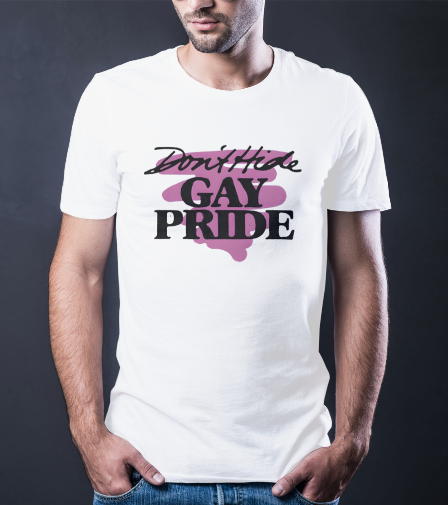 Don't Hide Gay Pride LGBT Lover Celebration T-Shirt