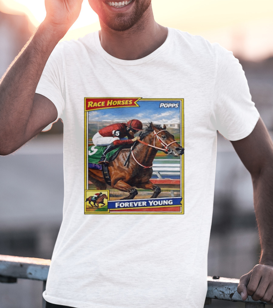 Race Horses Forever Young Popps Santa Anita Racing Card T-Shirt