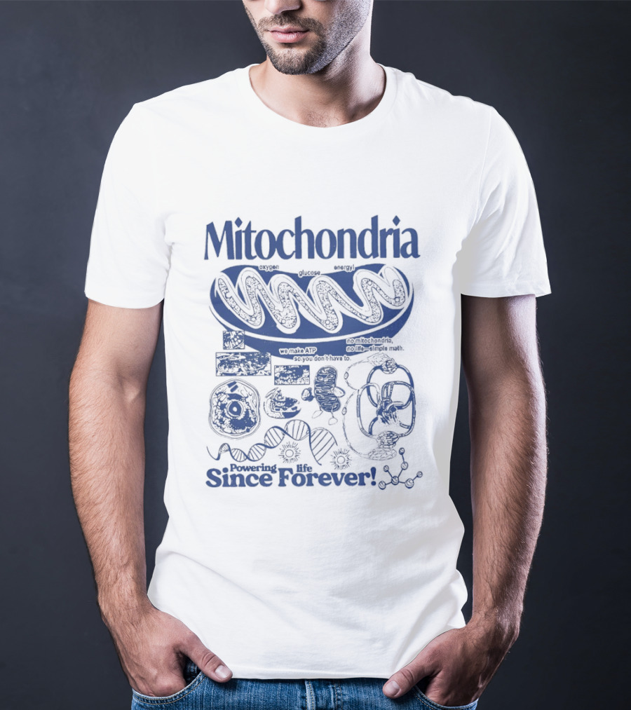 Mitochondria Powering Life Since Forever Scientific Diagrams T-Shirt