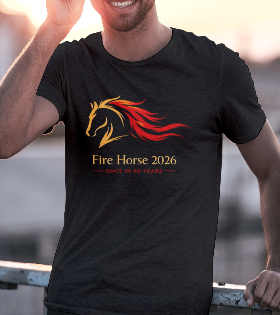 Fire Horse 2026 Once In 60 Years Chinese New Year T-Shirt